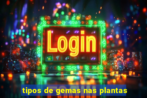 tipos de gemas nas plantas